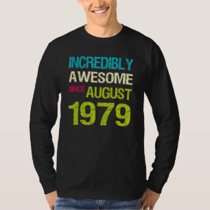 T-shirt Incroyable depuis août 1979 Anniversaire