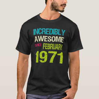 T-shirt Incroyable Depuis Février 1971 Anniversaire
