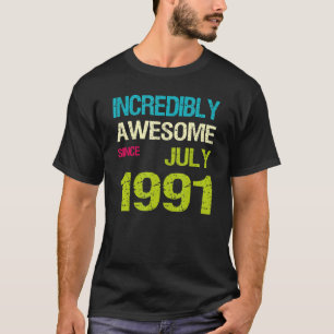 T-shirt Incroyable Depuis Juillet 1991 Anniversaire
