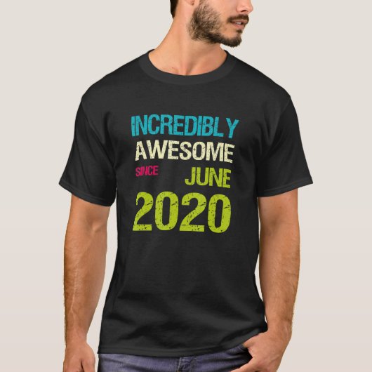 T-shirt Incroyable depuis Juin 2020 Anniversaire (Devant)