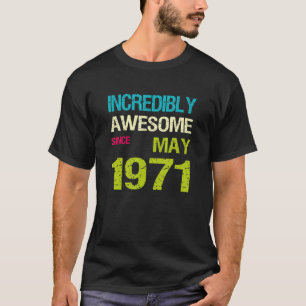 T-shirt Incroyable Depuis Mai 1971 Anniversaire