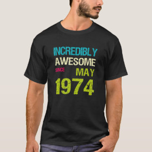 T-shirt Incroyable Depuis Mai 1974 Anniversaire
