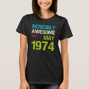 T-shirt Incroyable Depuis Mai 1974 Anniversaire