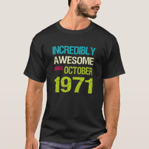T-shirt Incroyable Depuis Octobre 1971 Anniversaire