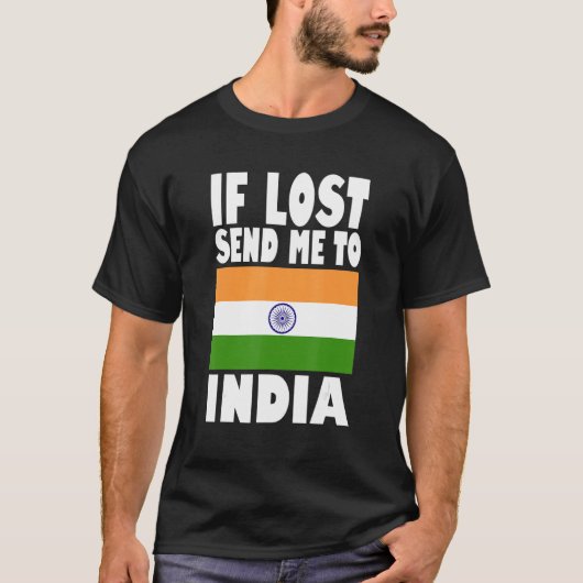 T-shirt India Flag Design If lost send me to India (Devant)