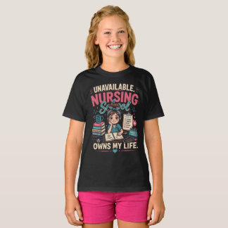 T-shirt Indisponible. L'école d'infirmières Possède Ma Vie