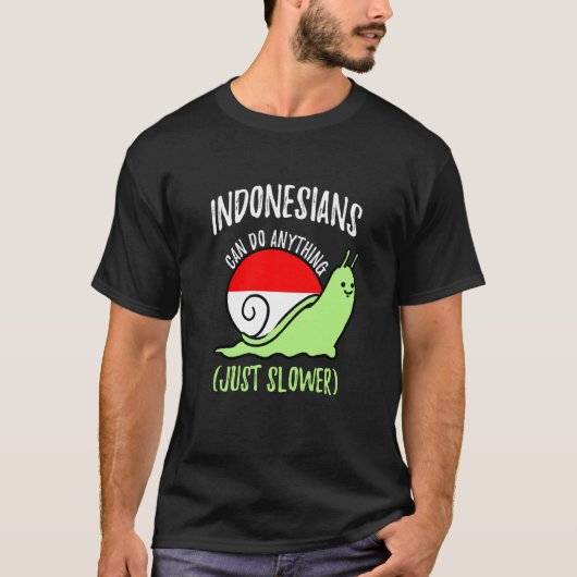 T-shirt Indonesians Can Do Anything Just Slower Indonesia (Devant)