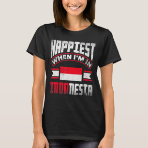 T-shirt Indonésie Drapeau Indonésien Le Plus Heureux Quand