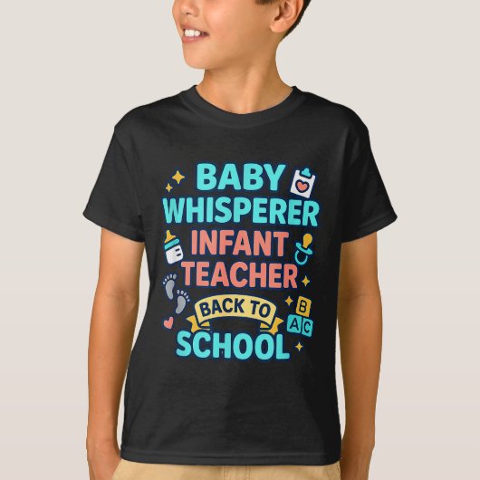 T-shirt Infant Teacher Baby Whisperer Back To School Dayca (Devant)