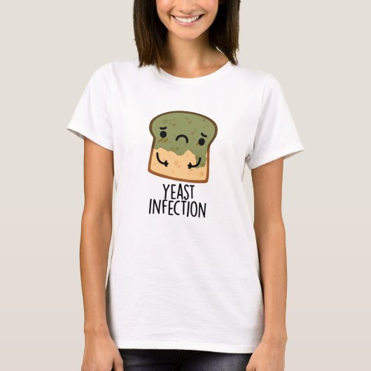 T-shirt Infection par la levure Funny Pain Pun (Devant)
