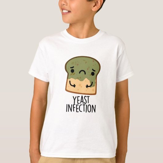 T-shirt Infection par la levure Funny Pain Pun (Devant)