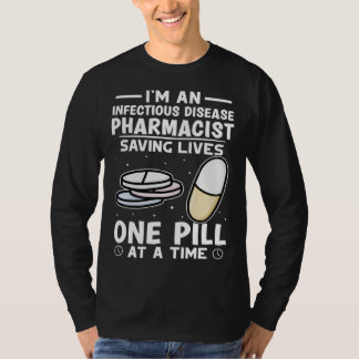 T-shirt Infectious Disease Pharmacist Saving Lives One Pil