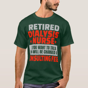 T-shirt Infirmière à la dialyse à la retraite Funny Retire