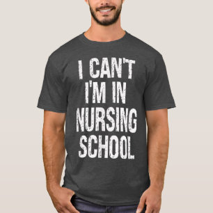 T-shirt Infirmière amusante, je ne peux pas être à l'école