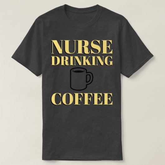 T-shirt INFIRMIÈRE BOIRE CAFÉ drôle humour sarcastique (Design devant)