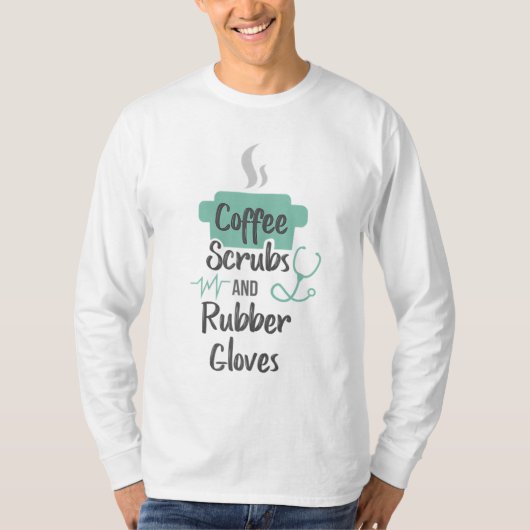 T-shirt Infirmière Cadeaux Coffee Scrubs et Gants en caout (Devant)