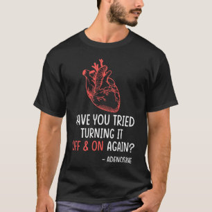 T-shirt Infirmière cardiaque anatomique Avez-Vous Essayé