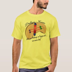 T-shirt Infirmière de dialyse "quand vos reins s'arrêten