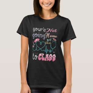 T-shirt Infirmière de l'école en service Vous n'allez pas 