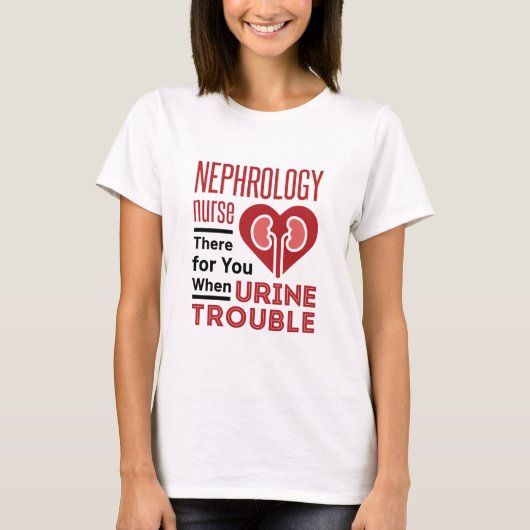 T-shirt Infirmière De Néphrologie Là Pour Vous Lorsque Des (Devant)