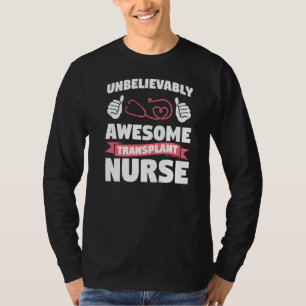 T-shirt Infirmière de transplantation Nurs Médicales incro