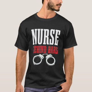T-shirt Infirmière derrière les barreaux pour les fans de