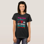 T-shirt Infirmière dialyse faire une différence Infirmière (Devant entier)