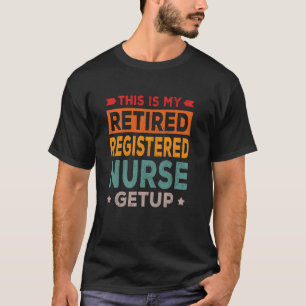 T-shirt Infirmière diplômée retraitée Déguisement Drôle Re