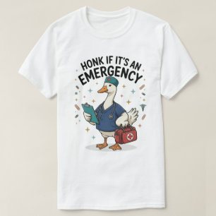 T-shirt Infirmière drôle Art d'oie Honk Urgence Humour Méd