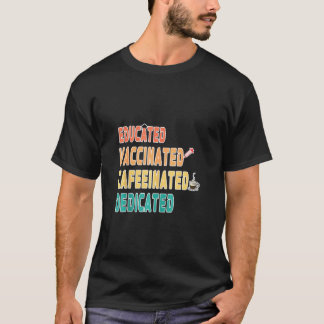 T-shirt Infirmière drôle Éduquée Vaccinée Caféinée Dévouée