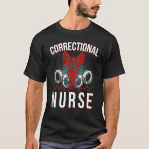 T-shirt Infirmière du système correctionnel Infirmière Cad