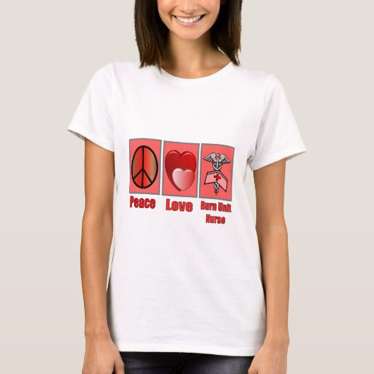 T-shirt Infirmière d'unité de brûlure d'amour de paix (Devant)