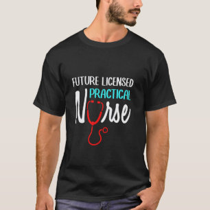 T-shirt Infirmière en pratique autorisée future drôle LPN