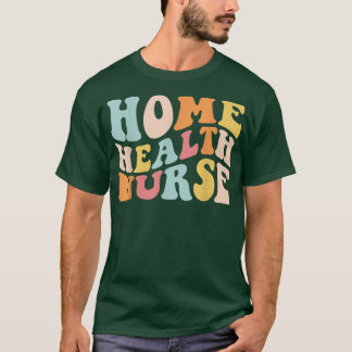 T-shirt Infirmière en soins super à domicile Infirmière en
