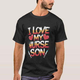 T-shirt Infirmière Fils Je J'aime Mon Fils Infirmier, Pare