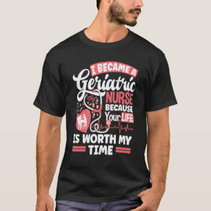 T-shirt Infirmière gériatrique soignante Parce que votre v