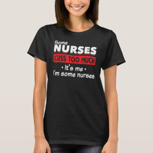 T-shirt Infirmière Juron Certaines Infirmières Juron Trop
