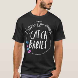 T-shirt Infirmière Mineure Née Pour attraper Bébés Doulas