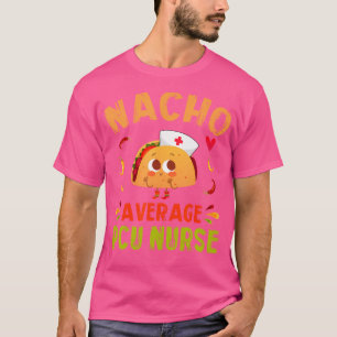 T-shirt Infirmière moyenne Nacho Pcu Taco Unité de soins p