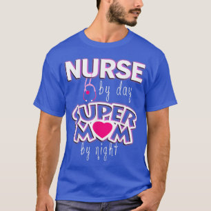 T-shirt Infirmière Par Jour Super Maman Par Nuit Femmes In