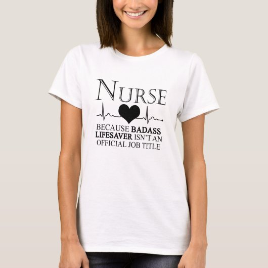 T-shirt Infirmière parce que Badass Lifesaver n'est pas of (Devant)