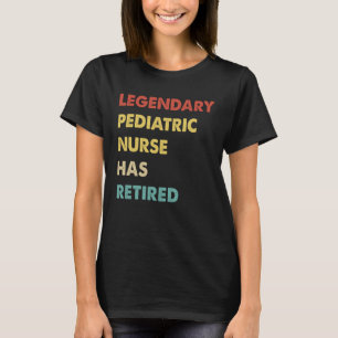T-shirt Infirmière pédiatrique légendaire rétro a pris sa