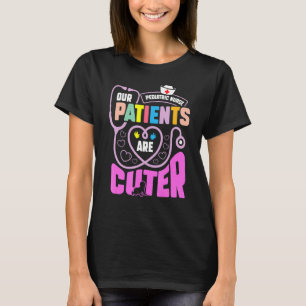 T-shirt Infirmière Pédiatrique Nos Patients Sont Plus Doux