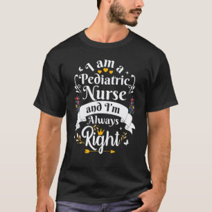 T-shirt Infirmière pédiatrique toujours raison Appréciat