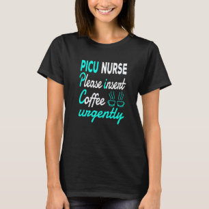 T-shirt Infirmière pédiatrique, veuillez insérer du café I