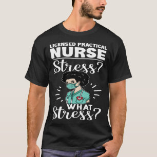 T-shirt Infirmière pratique autorisée Stress Quel stress