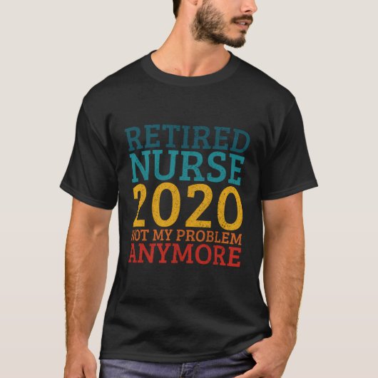 T-shirt Infirmière retraitée 2020 Pas mon problème Plus Re (Devant)