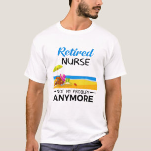 T-shirt Infirmière retraitée Pas mon problème Plus RN LPN