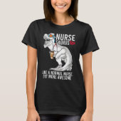 T-shirt Infirmière Saurus Rex Comme Une Infirmière Normale (Devant)