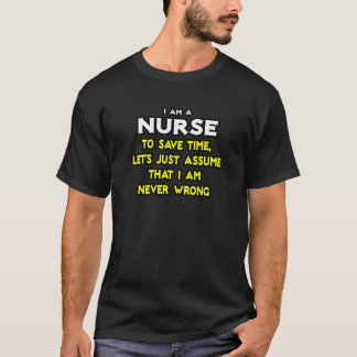 T-shirt Infirmière...Supposons Que Je Ne Me Trompe Jamais